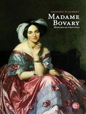 cover image of Madame Bovary. Moeurs de province